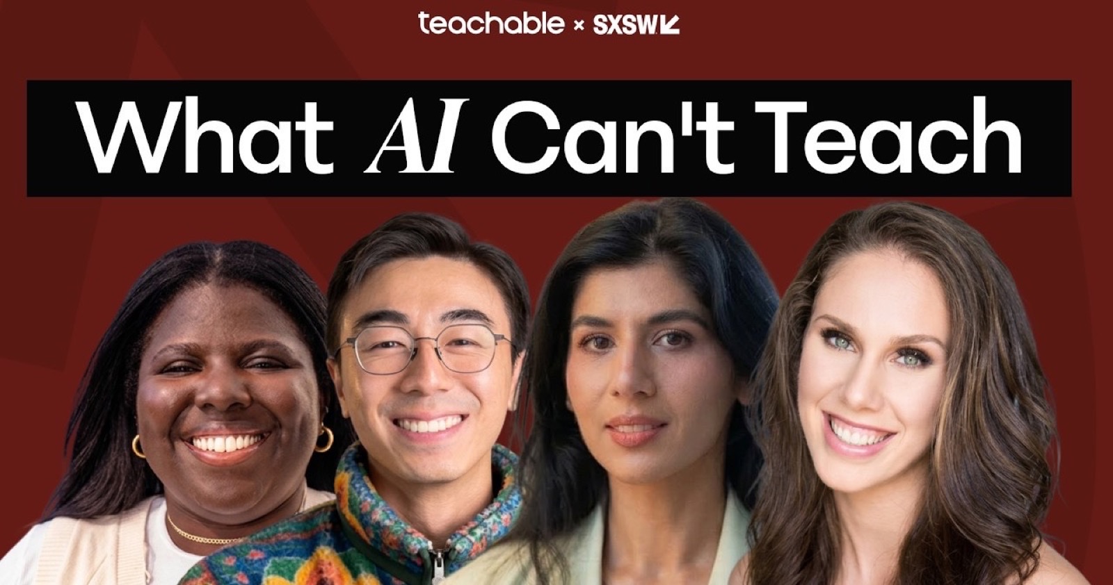 Teachable's What AI Can't Teach panel at SXSW 2026 in Austin, featuring Olivia Owens, Eugene Yao, Sundas Khalid, and Cassandra Bankson